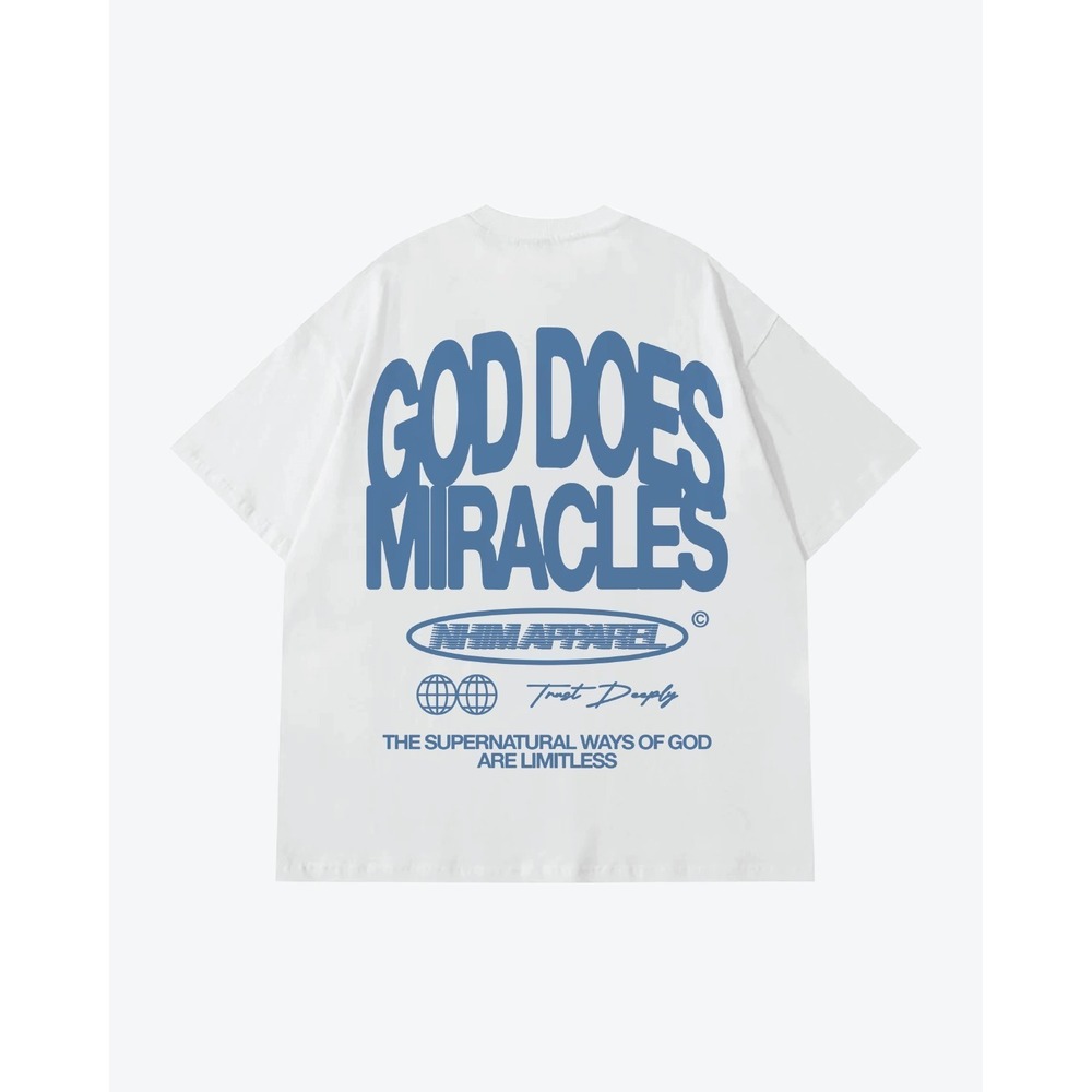 God Does Miracles  NHIM APPAREL Shirt